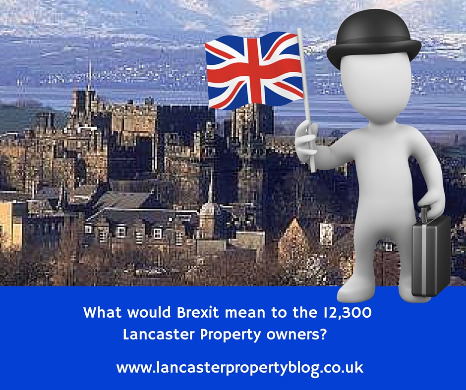 What would Brexit mean to the 12,300 Lancaster Property owners?