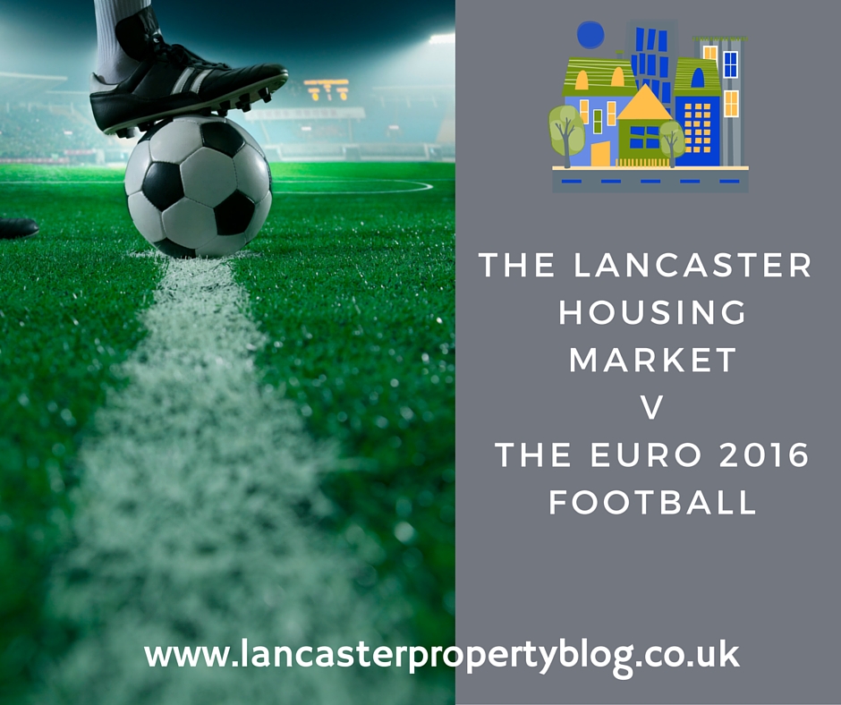 The Lancaster Housing Marketand The Euro 2016 Football