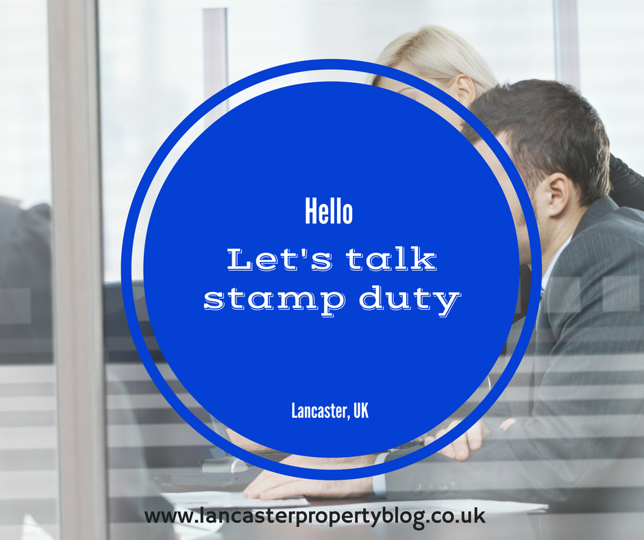Lets talk Lancaster Stamp duty and Buy to Let
