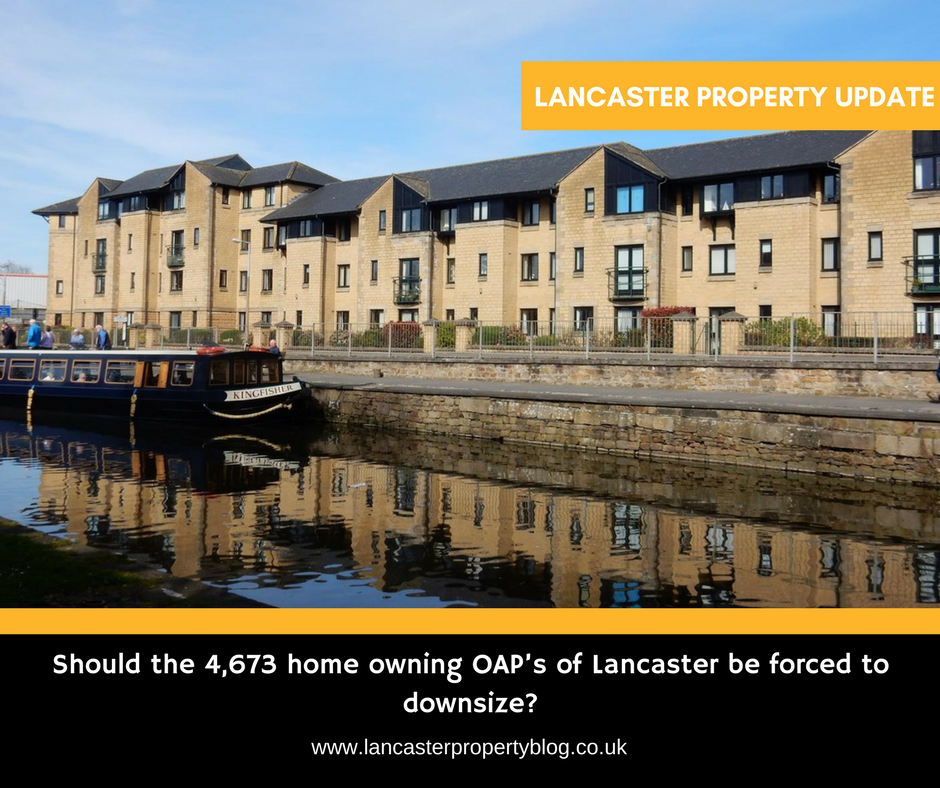 Should the 4,673 home owning OAP’s of Lancaster be forced to downsize?