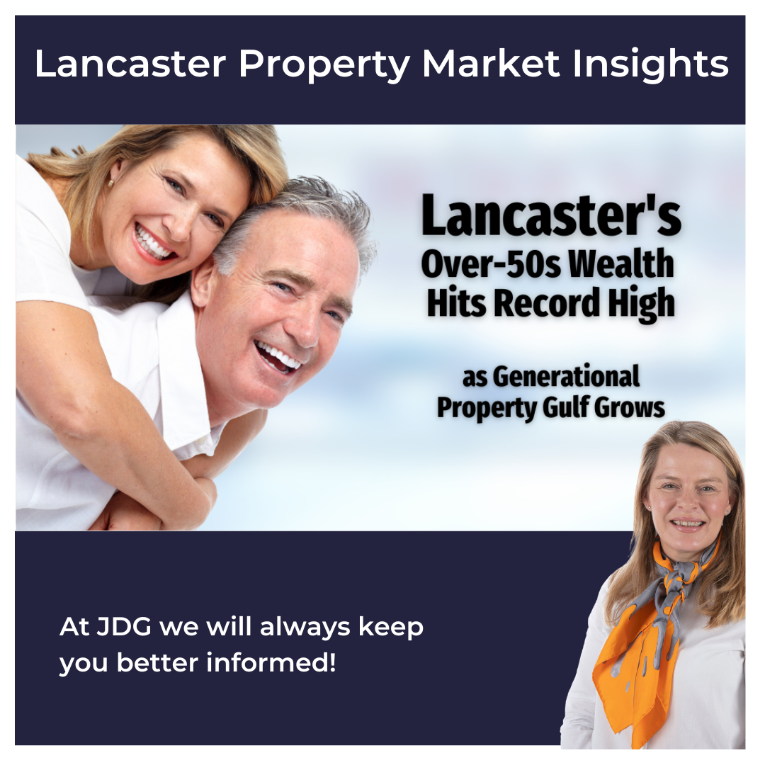 Lancaster’s Over-50s Wealth Hits Record High as Generational Property Gulf Grows 