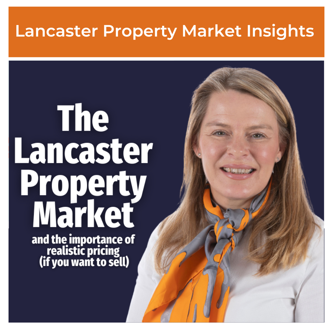 The Lancaster Property Market and the importance of realistic pricing (if you want to sell)