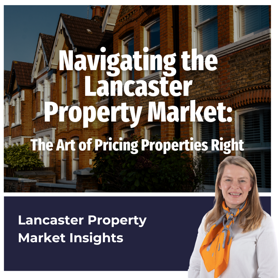 Navigating the Lancaster Property Market: The Art of Pricing Properties Right   