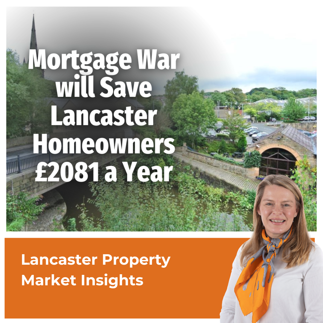 Mortgage War Will Save Lancaster Homeowners £2,081 a Year.