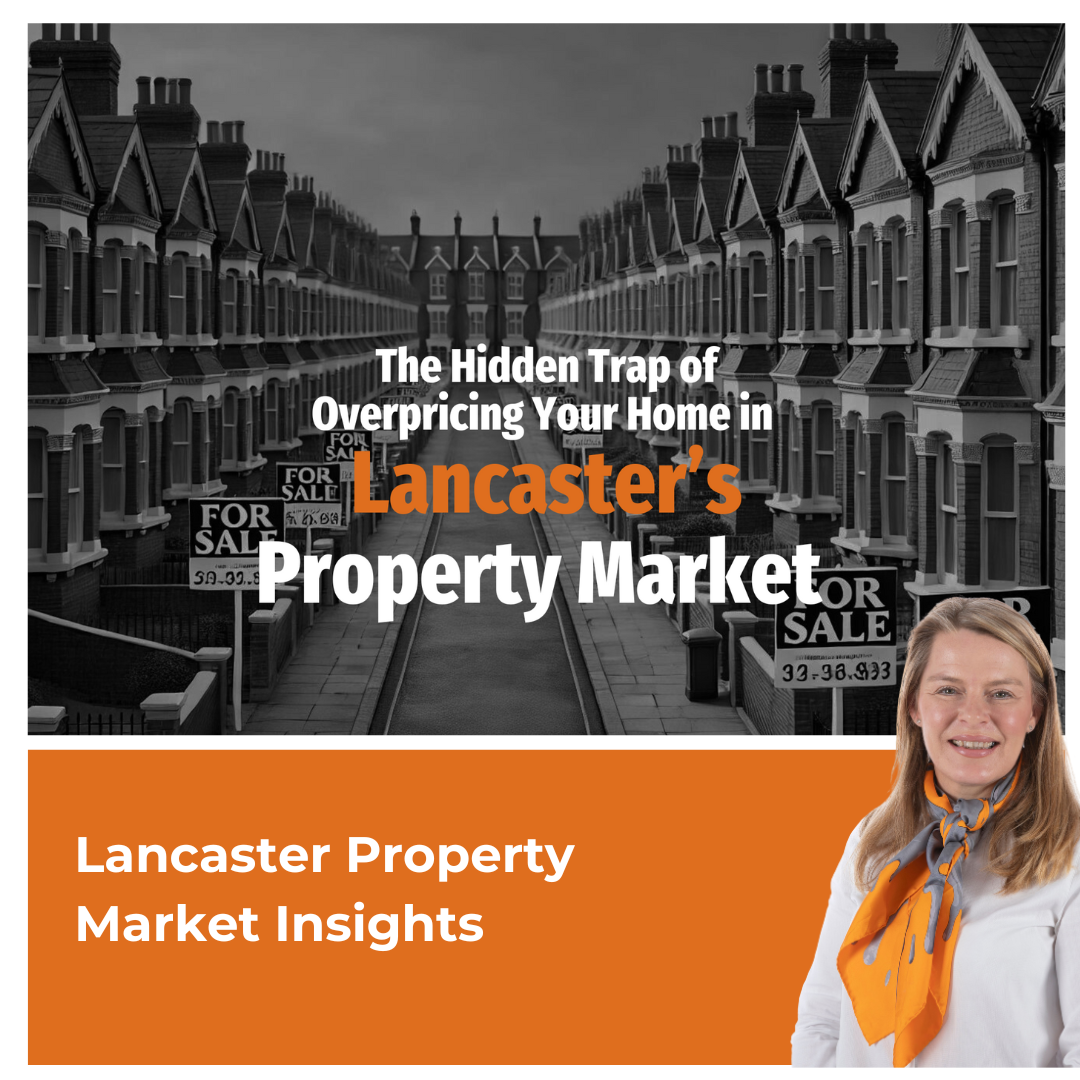 The Hidden Trap of Overpricing Your Home in Lancaster’s Property Market